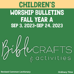 children's worship bulletins for Sep 3 - 24, 2023