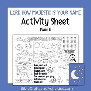 Psalm 8 How Majestic Is Your Name activity sheet