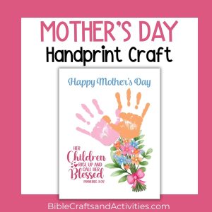 Mother's Day Handprint Craft Small Bouquet with Proverbs 31:28