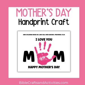 Mother's Day Handprint Craft MOM with Proverbs 31:28